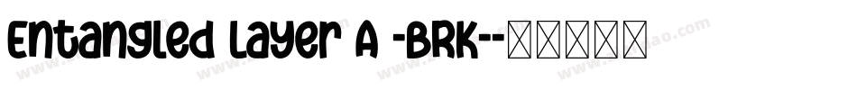 Entangled Layer A -BRK-字体转换